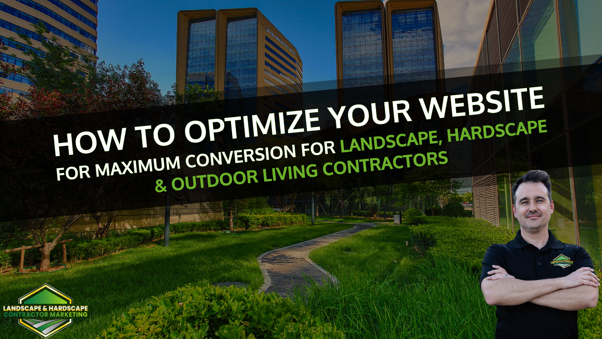 How To Optimize Your Website For Maximum Conversion for Landscape, Hardscape & Outdoor Living Contracto