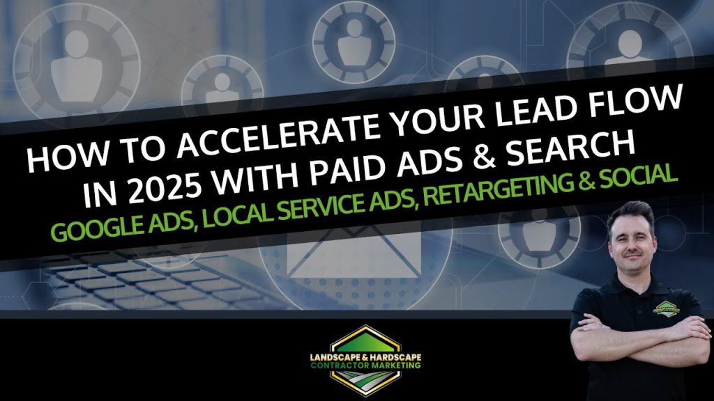 Landscape & Hardscape Contractor Marketing - Accelerate Your Lead Flow in 2025 with Paid Ads & Search 8 Landscape & Hardscape Contractor Marketing - how to accelerate your lead flow