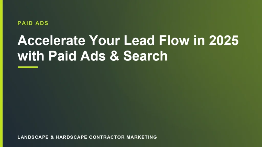 Accelerate Your Lead Flow in 2025 with Paid Ads & Search