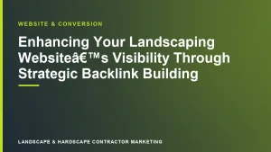 Enhancing Your Landscaping WebsiteÃ¢â‚¬â„¢s Visibility Through Strategic Backlink Building | Landscape & Hardscape Contractor Marketing