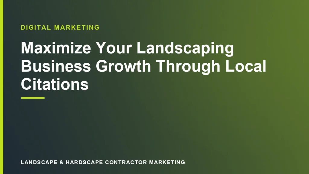 Maximize Your Landscaping Business Growth Through Local Citations