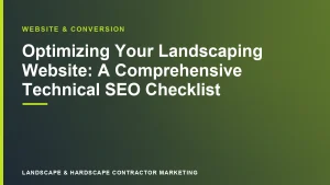 Optimizing Your Landscaping Website: A Comprehensive Technical SEO Checklist | Landscape & Hardscape Contractor Marketing
