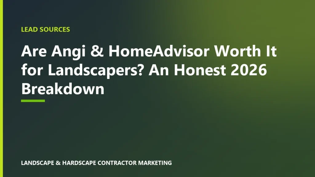 Are Angi & HomeAdvisor Worth It for Landscapers? An Honest 2026 Breakdown