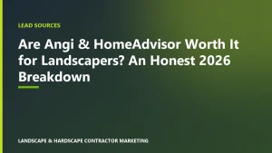 Are Angi & HomeAdvisor Worth It for Landscapers? An Honest 2026 Breakdown