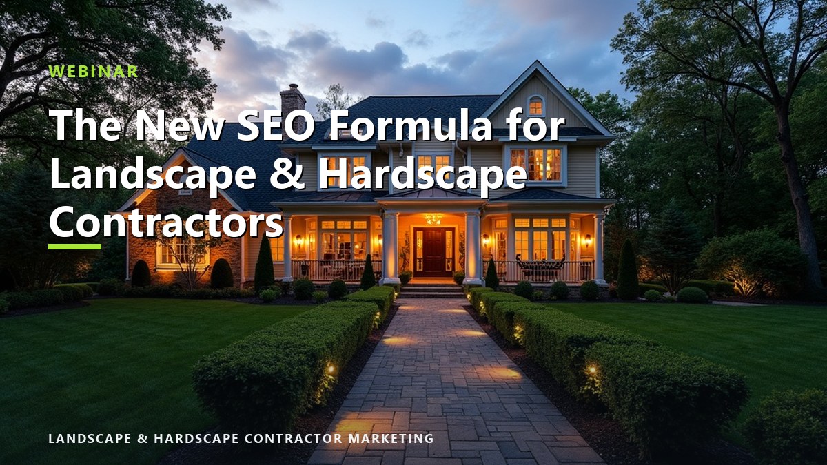 The New SEO Formula for Landscape & Hardscape Contractors