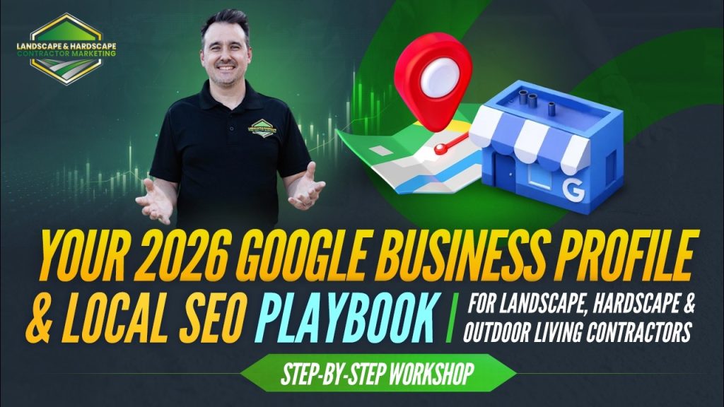 video thumbnail for '2026 Google Business Profile & Local SEO Playbook: A Step-by-Step Workshop for Landscape Contractors'