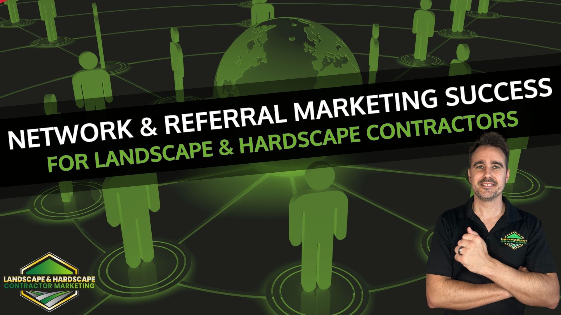 Network & Referral Marketing Success For Landscape & Hardscape Contractors